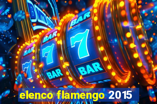 elenco flamengo 2015